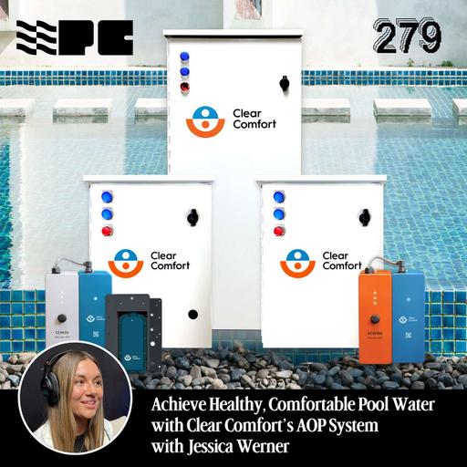 Achieve Healthy, Comfortable Pool Water with Clear Comfort’s AOP System Featuring Jessica Werner