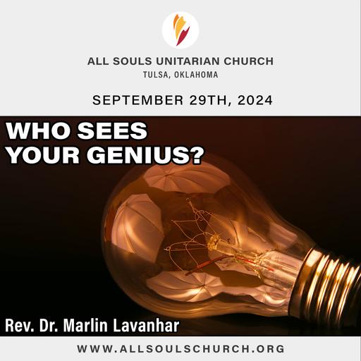 'WHO SEES YOUR GENIUS?' - Rev. Dr. Marlin Lavanhar