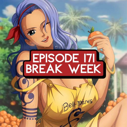 Episode 171: ONE PIECE Break Week & ONE PIECE Episode 1119 LIVE Reaction!