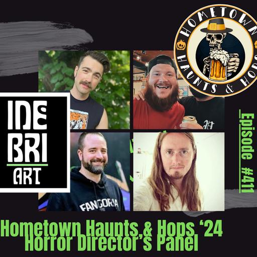 Hometown Haunts & Hops Directors' Panel Ep. 411