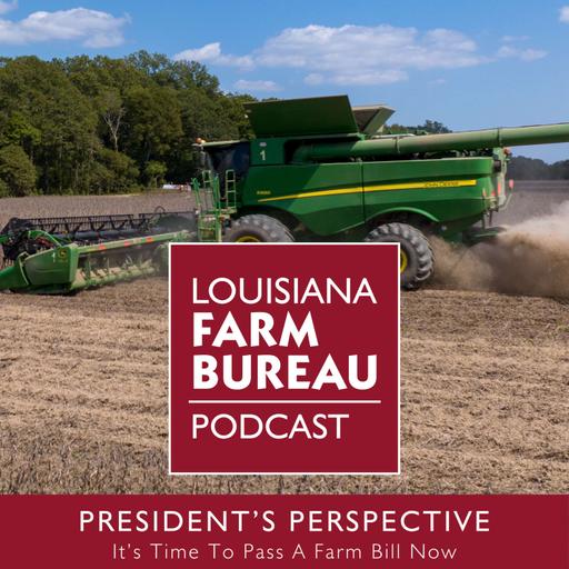 President's Perspective: It's Time For A New Farm Bill