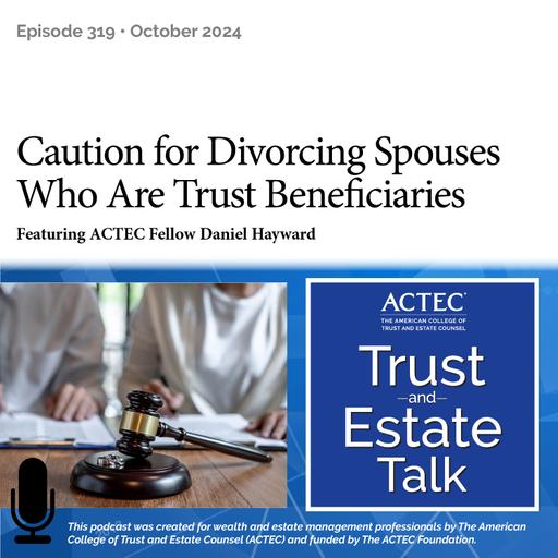 Caution for Divorcing Spouses Who Are Trust Beneficiaries