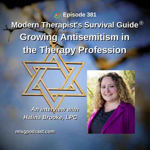 Growing Antisemitism in the Therapy Profession: An interview with Halina Brooke, LPC