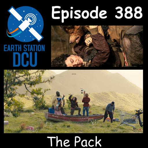 The Earth Station DCU Episode 388 – The Pack