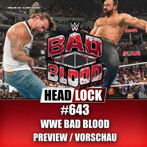 #643: WWE Bad Blood 2024 (PREVIEW / VORSCHAU) - KÄFIG-CATCH UND BLOODLINE-FORTSETZUNG