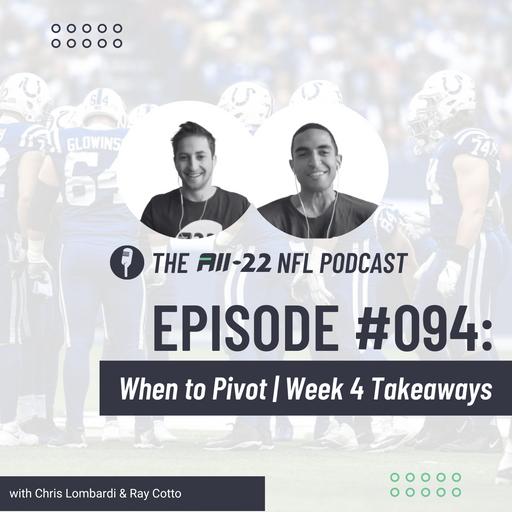 The All-22 NFL Podcast #094: Run Your Race | When to Pivot | Week 4 Takeaways