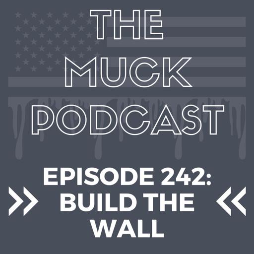 Episode 242: Build the Wall | Helene, DeSantis, Scott, Adams, Farmer, Morena