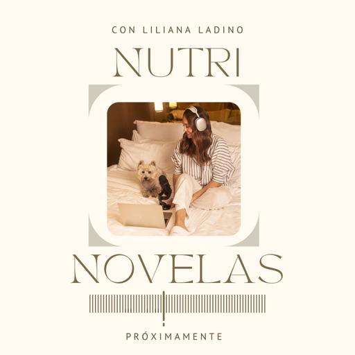 ¡Vuelven los NutriDramas! NutriNovelas, 2da temporada