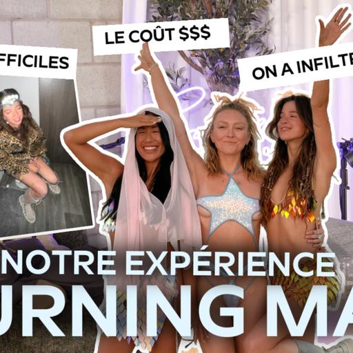 On cover TOUT de notre expérience Burning Man *sans filtre*