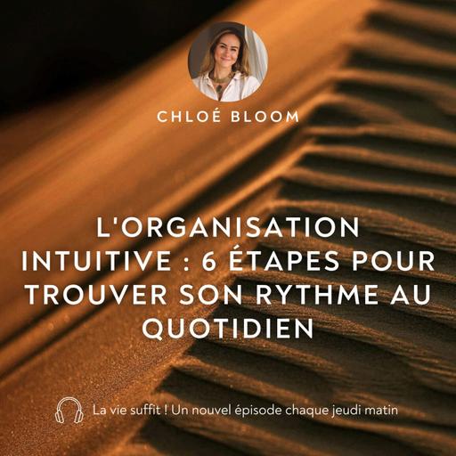 L'organisation intuitive : 6 étapes pour trouver son rythme au quotidien