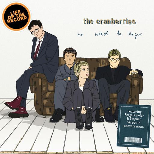 The Making of NO NEED TO ARGUE by The Cranberries - featuring Fergal Lawler and Stephen Street