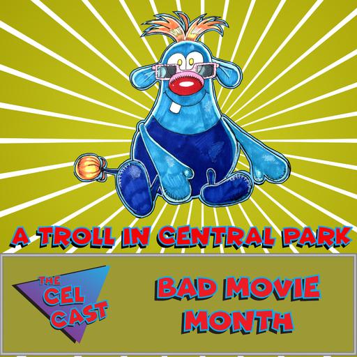 A Very Bad Troll | A Troll in Central Park | Bad Movie Month