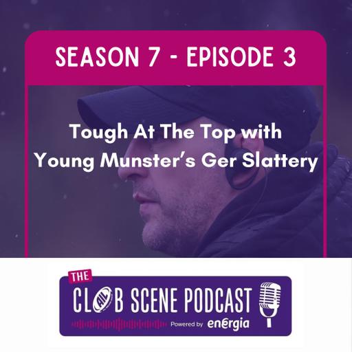 S7 EP3 - Tough at the Top w/ Young Munster's Ger Sla