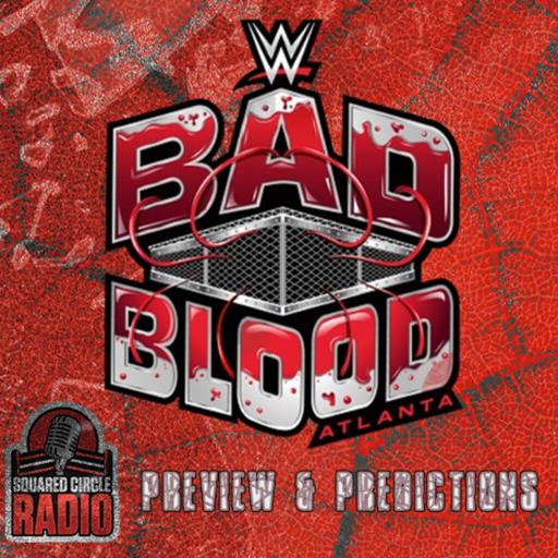 Episode 45: WWE Bad Blood Preview