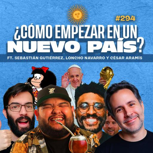 ¿Cómo empezar en un nuevo país? Ft. César, Sebas y Loncho - Bla Bla Bla #294