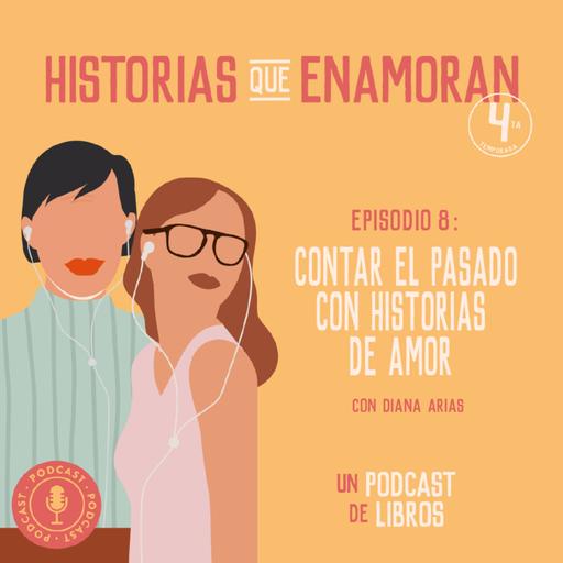 T4 E8 - Contar el pasado con historias de amor