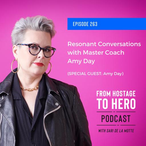 Ep. 263 - Resonant Conversations with Master Coach Amy Day