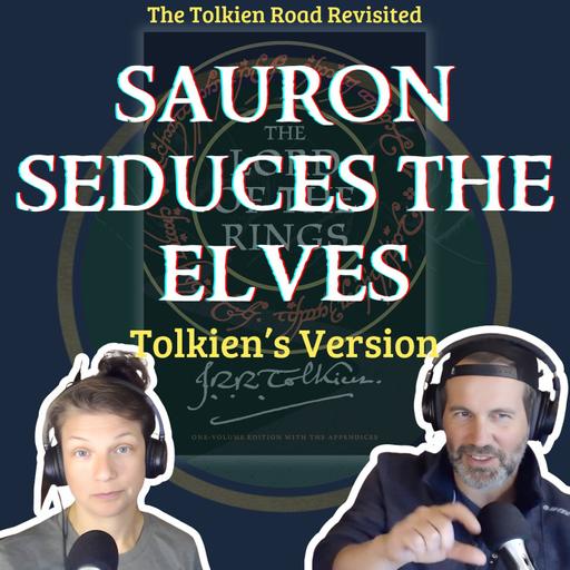 REVISITED » Sauron Seduces The Elves » Tolkien's Version