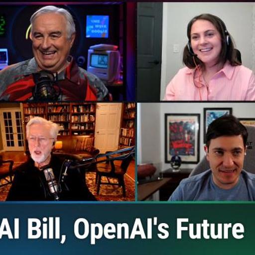 TWiG 788: Sausages in the Mist - CA AI Bill, OpenAI's Future