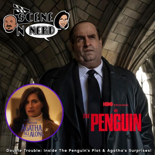 Double Trouble: Inside The Penguin's Plot & Agatha's Surprises!