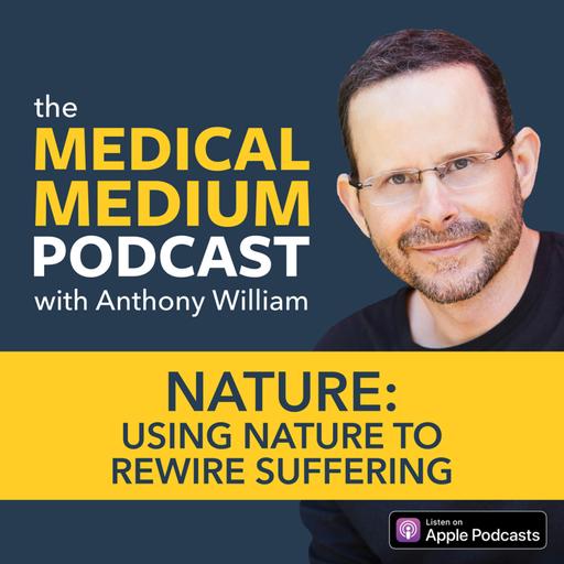 066 Nature: Using Nature To Rewire Suffering