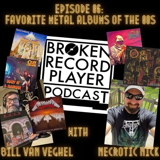 Favorite Metal Albums of the 80s with Bill Van Veghel and Necrotic Nick