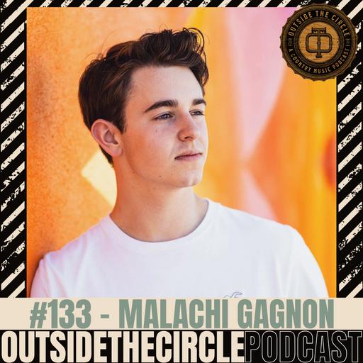 Ep. 133 Malachi Gagnon