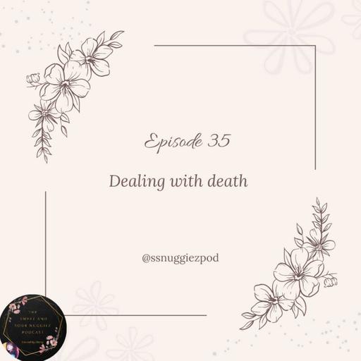 EPISODE 35 - DEALING WITH DEATH