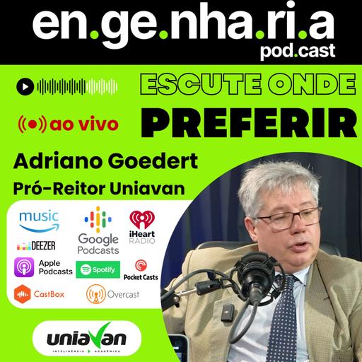 EP29 - Desafios na Educação de novos Engenheiros pelo Pró-Reitor Univan Adriano Goedert #educação