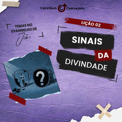 Sinais da divindade | Temas no Evangelho de João – L2 | 4Tri24