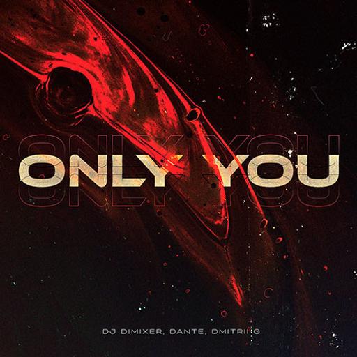 DJ DimixeR, Dante, Dmitrii G - Only you