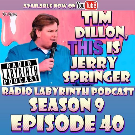 S9 Ep40: Tim Dillon, This Is Jerry Springer