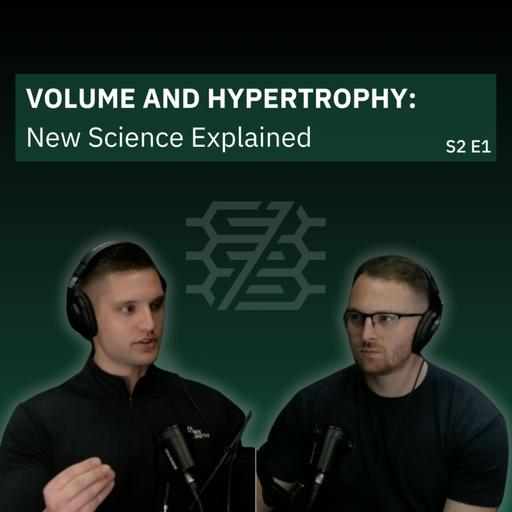 Volume and Hypertrophy: New Science Explained | S2E1
