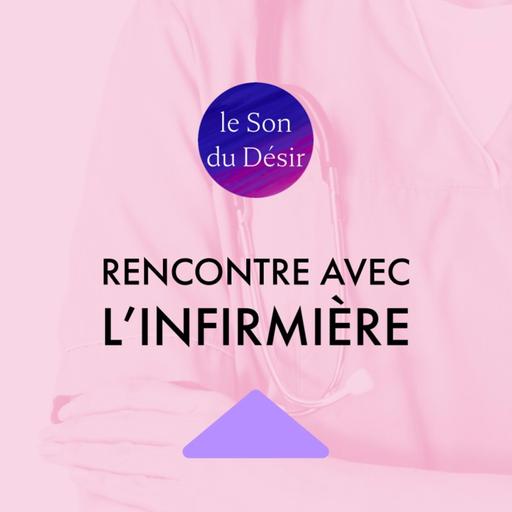 jeu de rôle intime : rencontre avec l'infimière