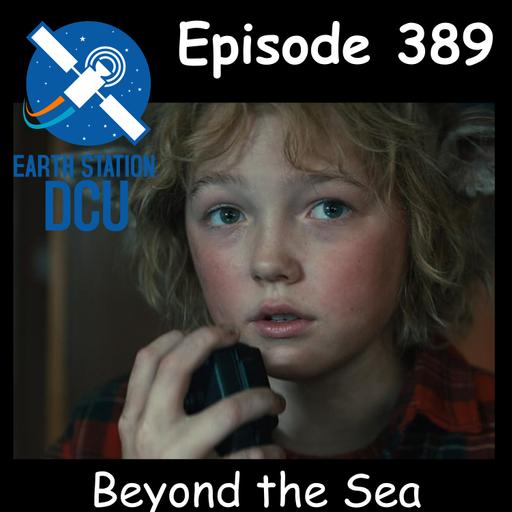 The Earth Station DCU Episode 389 – Beyond the Sea