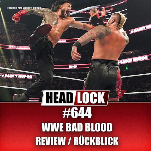 #644: WWE Bad Blood (REVIEW / RÜCKBLICK) - COMEBACKS, ÜBERRASCHUNGEN UND BLUT