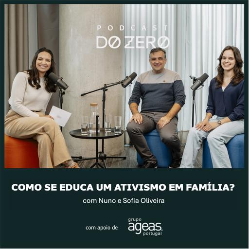 T5 | Ep 9 - Como se educa um ativismo em família? Com Nuno e Sofia Oliveira.