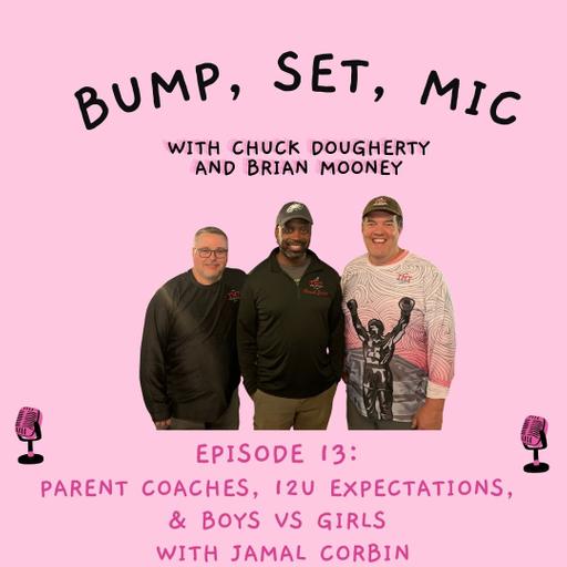 Ep 13 Parent Coaches, 12U Expectations & Boys vs Girls with Jamal Corbin