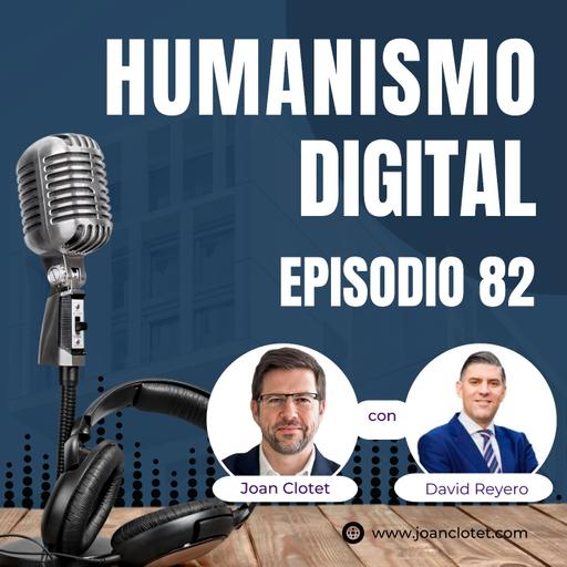 82 - Éxito profesional sostenible con David Reyero - Humanismo Digital