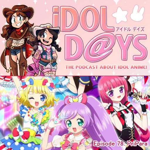 Episode 78: PriPara!