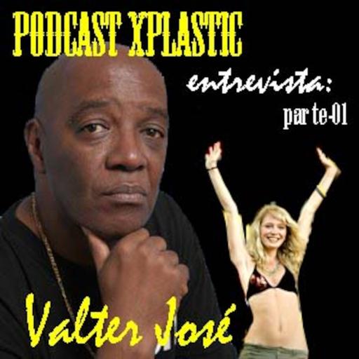 Podcast Xplastic 05_Entrevista com Valter José - parte 01