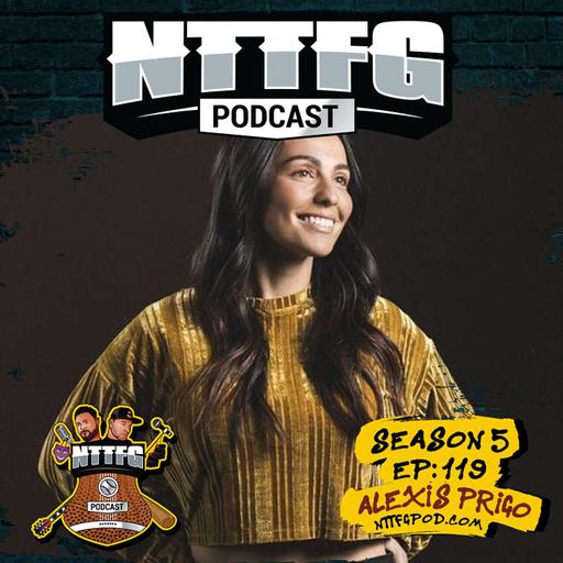 NTTFGPOD S5 Ep.119 w/Alexis Prigo