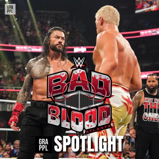 Spotlight: WWE Bad Blood Review w. Benno & Matty (Drew/Punk Hell In A Cell, Rock returns, Roman/Cody vs Bloodline, Kevin Owens, MCMG)