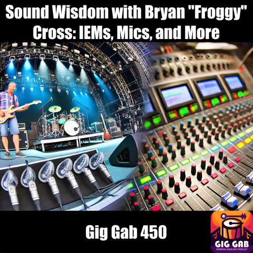 Sound Wisdom with Bryan "Froggy" Cross: IEMs, Mics, and More