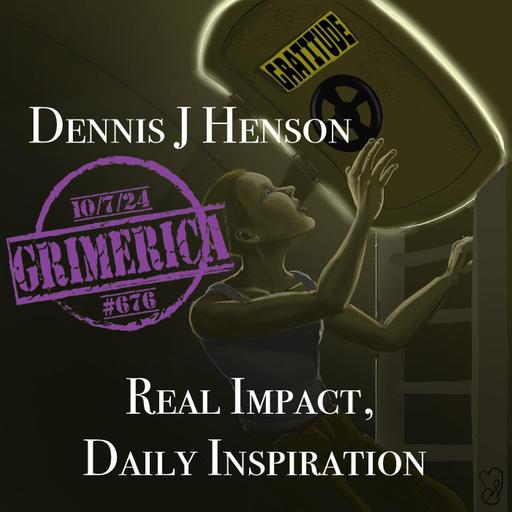 #676 - Dennis J. Henson - Real Impact - Daily Inspiration