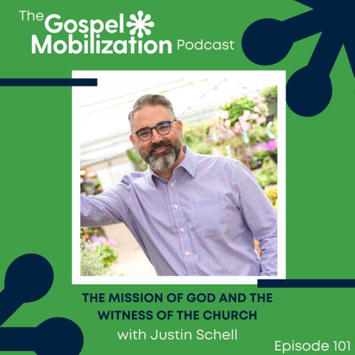 The Mission of God and the Witness of the Church with Justin Schell