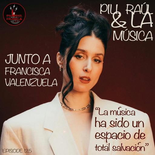 Francisca Valenzuela "La música ha sido un espacio de total salvación"