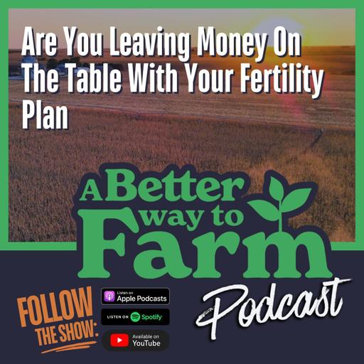 268: Are You Leaving Money On The Table With Your Fertility Plan