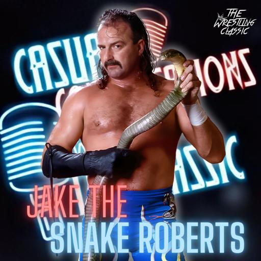 112. Jake "The Snake" Roberts - Casual Conversations