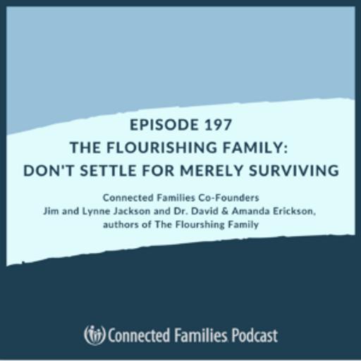 The Flourishing Family: Don't Settle for Merely Surviving